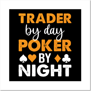 Trader By Day Poker By Night Posters and Art